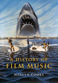 A History of Film Music (h�ftad)