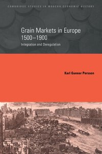 Grain Markets in Europe, 1500-1900 (h�ftad)
