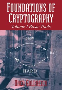 Foundations of Cryptography: Volume 1, Basic Tools (h�ftad)