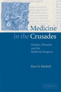 Medicine in the Crusades (h�ftad)