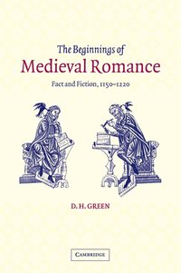 The Beginnings of Medieval Romance (h�ftad)
