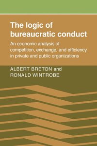 The Logic of Bureaucratic Conduct (inbunden)