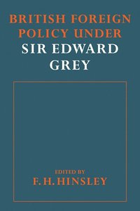 British Foreigh Policy under Sir Edward Grey
