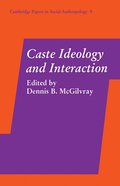 Caste Ideology and Interaction