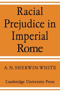 Racial Prejudice in Imperial Rome (h�ftad)