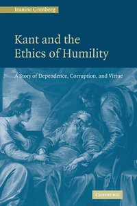 Kant and the Ethics of Humility (h�ftad)
