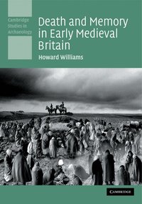 Death and Memory in Early Medieval Britain (inbunden)
