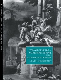 Italian Culture in Northern Europe in the Eighteenth Century (h�ftad)