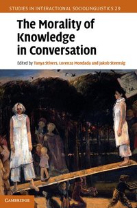 The Morality of Knowledge in Conversation (inbunden)