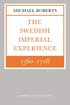 The Swedish Imperial Experience 1560-1718