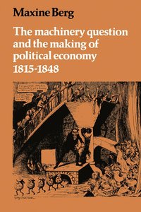 The Machinery Question and the Making of Political Economy 1815-1848