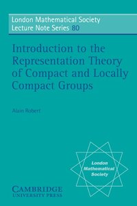 Introduction to the Representation Theory of Compact and Locally Compact Groups (inbunden)