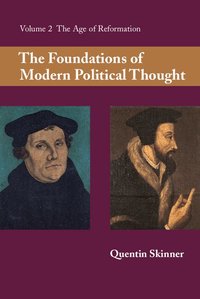 The Foundations of Modern Political Thought: Volume 2, The Age of Reformation (pocket)