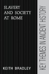 Slavery and Society at Rome (inbunden)