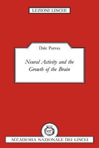 Neural Activity and the Growth of the Brain (inbunden)