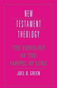 The Theology of the Gospel of Luke (h�ftad)