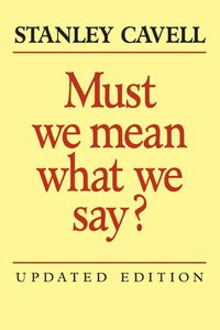 Must We Mean What We Say? (h�ftad)