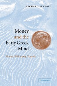 Money and the Early Greek Mind (h�ftad)