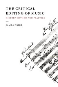 The Critical Editing of Music (h�ftad)
