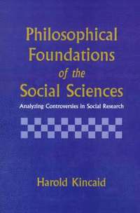 Philosophical Foundations of the Social Sciences (h�ftad)