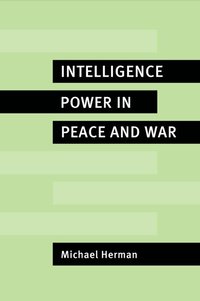 Intelligence Power in Peace and War (h�ftad)