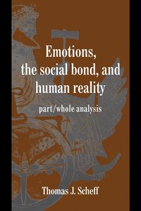 Emotions, the Social Bond, and Human Reality (h�ftad)