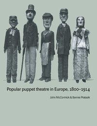 Popular Puppet Theatre in Europe, 1800-1914 (h�ftad)