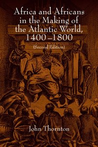 Africa and Africans in the Making of the Atlantic World, 1400-1800 (h�ftad)