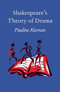 Shakespeare's Theory of Drama (h�ftad)