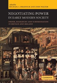 Negotiating Power in Early Modern Society (h�ftad)