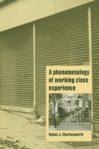 A Phenomenology of Working-Class Experience (h�ftad)