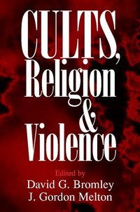 Cults, Religion, and Violence (inbunden)