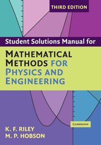 Student Solution Manual for Mathematical Methods for Physics and Engineering Third Edition (h�ftad)
