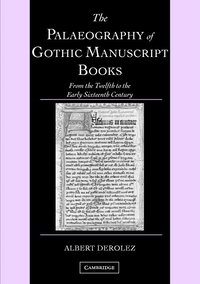 The Palaeography of Gothic Manuscript Books (h�ftad)