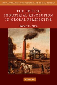 The British Industrial Revolution in Global Perspective (h�ftad)