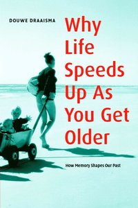 Why Life Speeds Up As You Get Older (h�ftad)