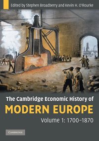 The Cambridge Economic History of Modern Europe: Volume 1, 1700-1870 (h�ftad)