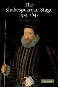 The Shakespearean Stage 1574-1642 (h�ftad)