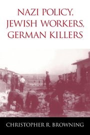 Nazi Policy, Jewish Workers, German Killers (h�ftad)