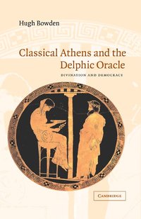 Classical Athens and the Delphic Oracle (inbunden)