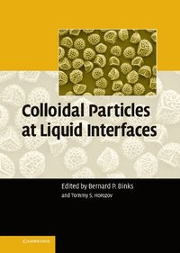 Colloidal Particles at Liquid Interfaces Bernard P. Binks, Tommy S. Horozov