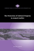 The Protection of Cultural Property in Armed Conflict