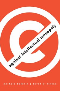 Against Intellectual Monopoly (inbunden)