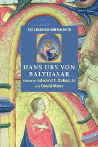 The Cambridge Companion to Hans Urs von Balthasar (h�ftad)