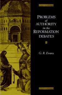 Problems of Authority in the Reformation Debates (inbunden)