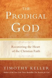 The Prodigal God: Recovering the Heart of the Christian Faith (inbunden)