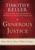 Generous Justice: How God's Grace Makes Us Just (inbunden)