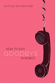 How to Say Goodbye in Robot (kartonnage)