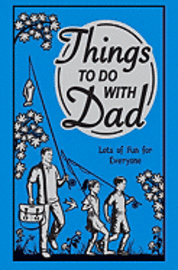 Things to Do with Dad: Lots of Fun for Everyone (e-bok)