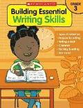 Building Essential Writing Skills: Grade 3